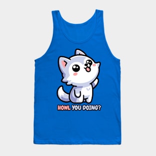 Howl You Doing! Cute Wolf Pun Tank Top